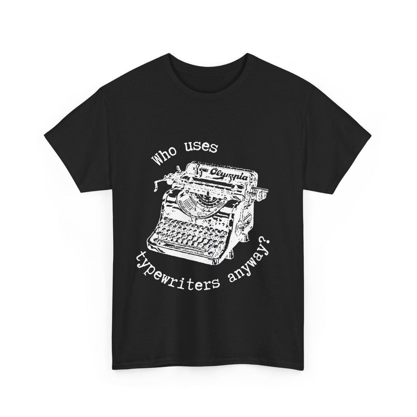 Why Typewriters? - Unisex Heavy Cotton Tee