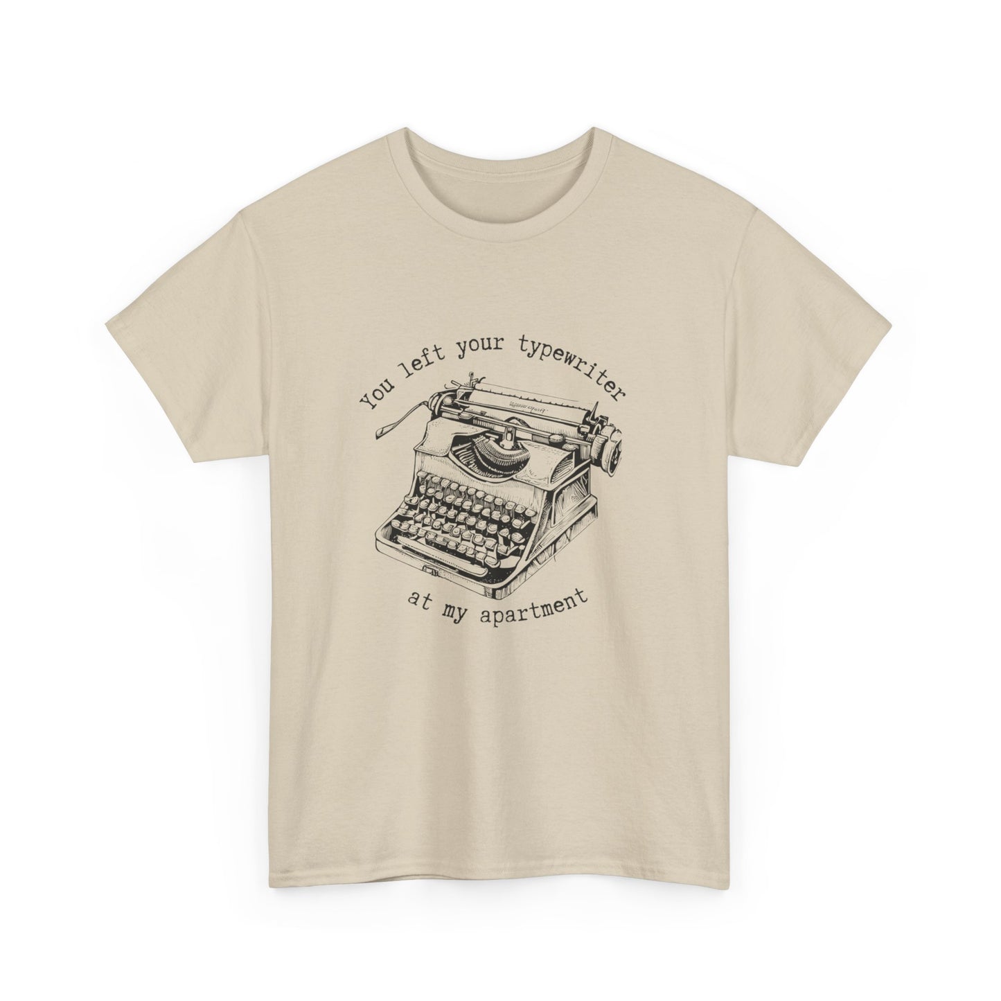 Your Forgot Your Typewriter - Unisex Heavy Cotton Tee