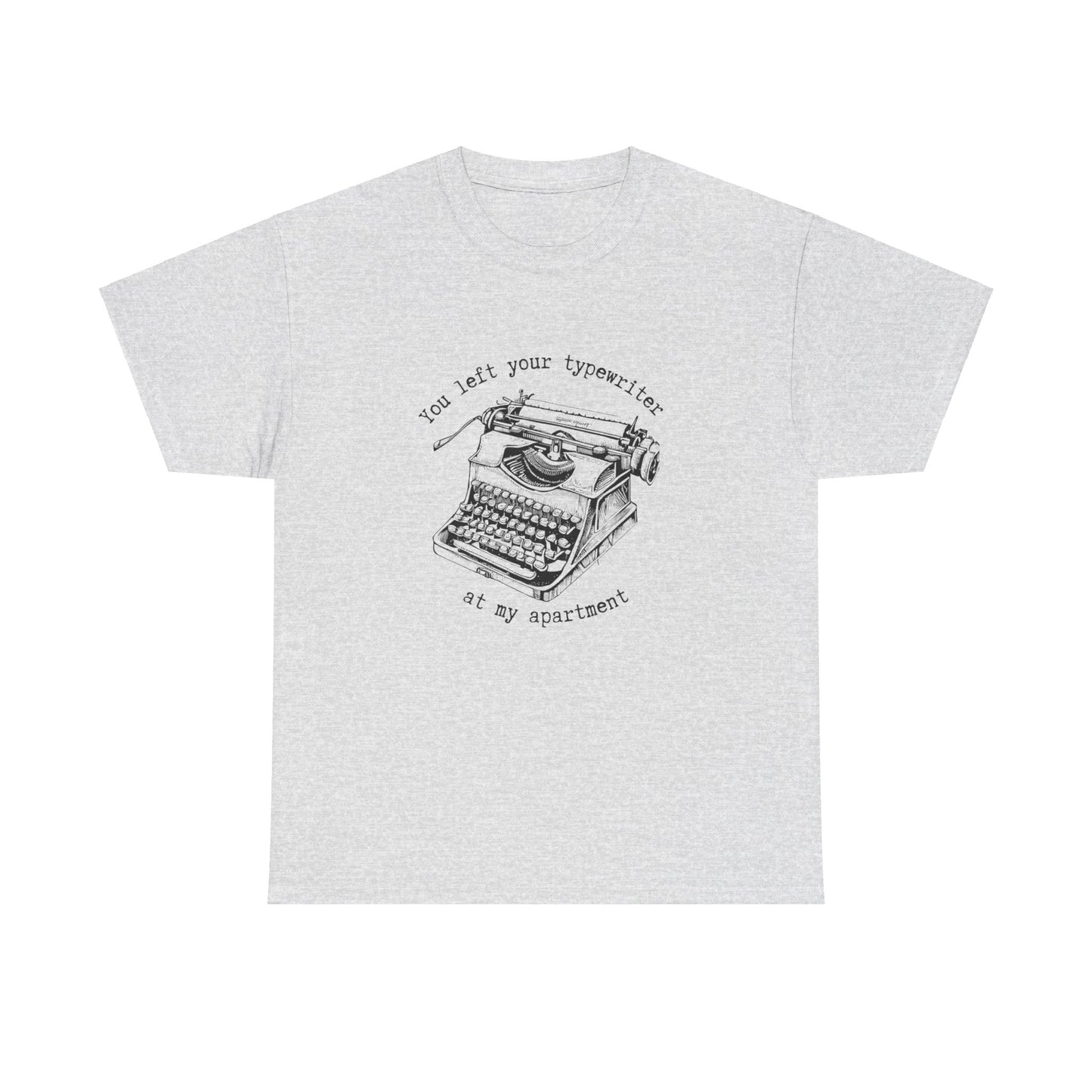 Your Forgot Your Typewriter - Unisex Heavy Cotton Tee