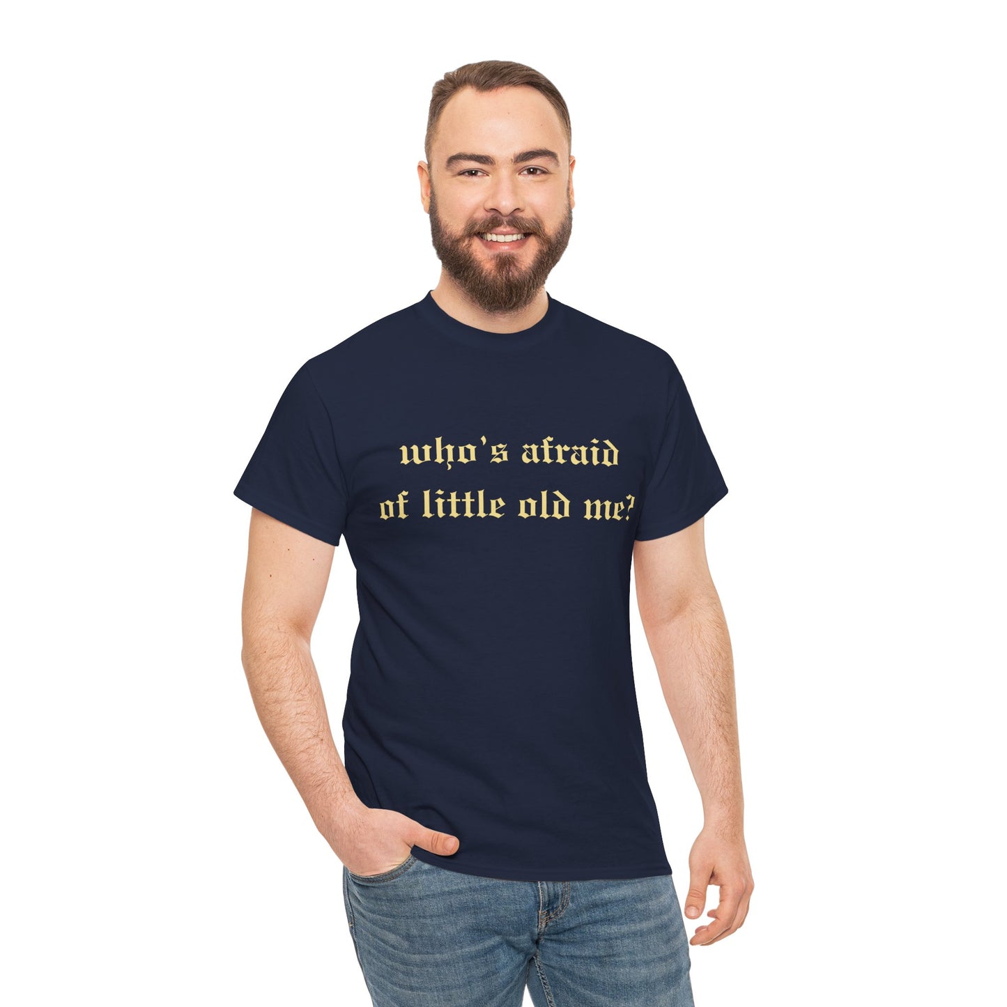 Who is Afraid of Me? - Unisex Heavy Cotton Tee