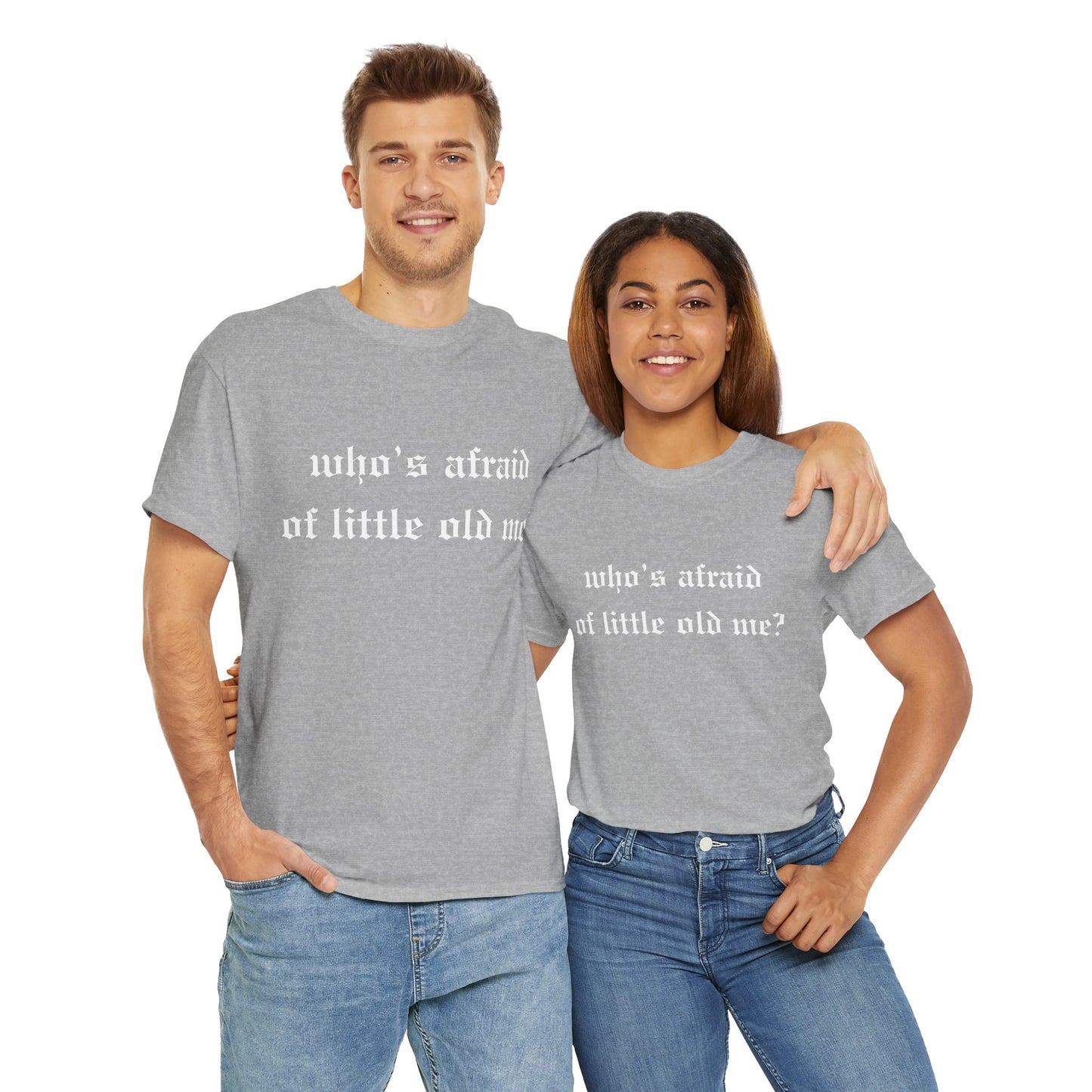 Who is Afraid of Me? - Unisex Heavy Cotton Tee