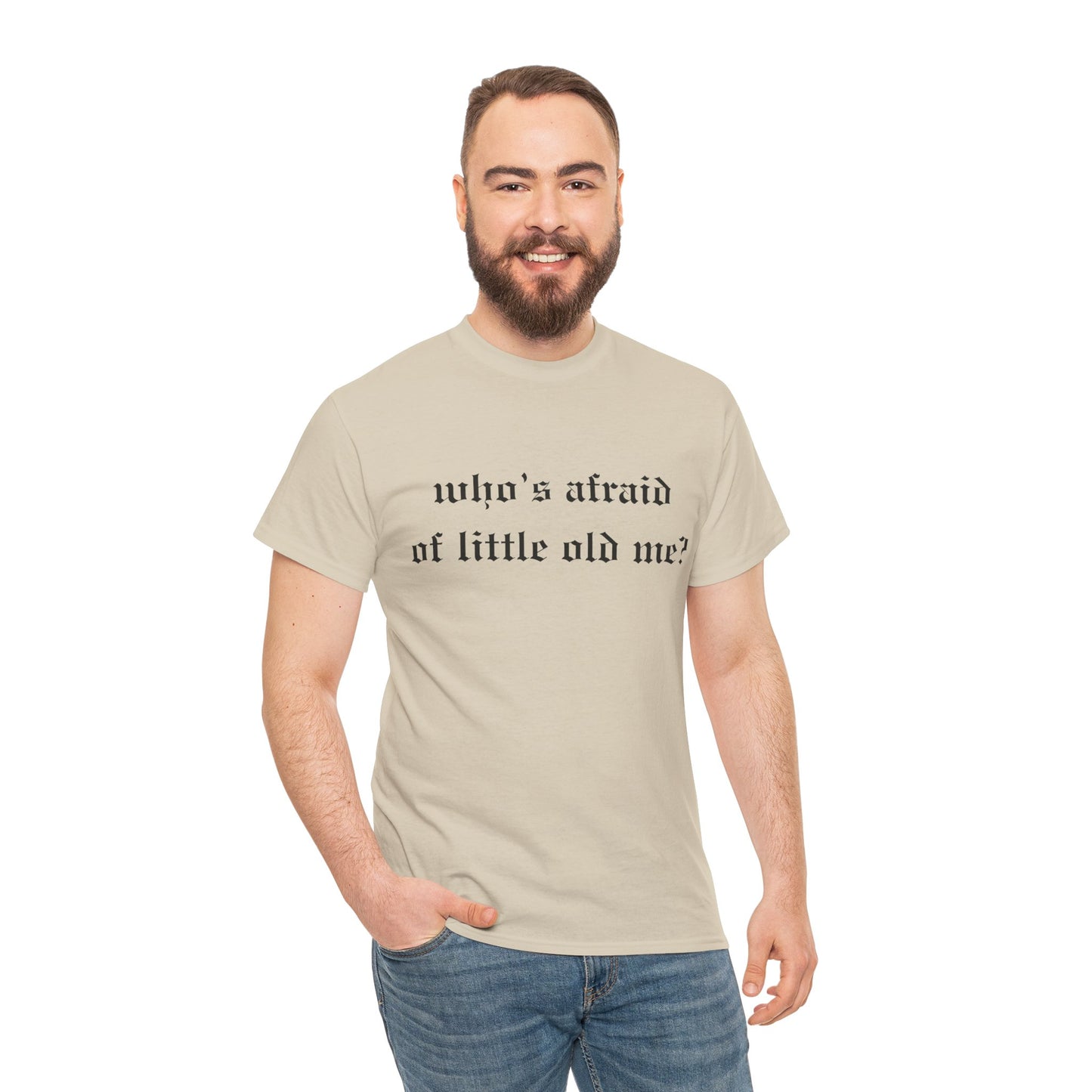Who is Afraid of Me? - Unisex Heavy Cotton Tee
