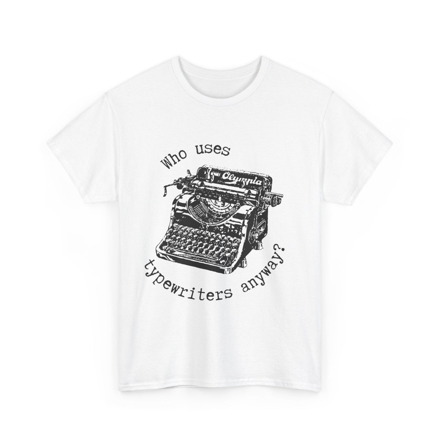 Why Typewriters? - Unisex Heavy Cotton Tee