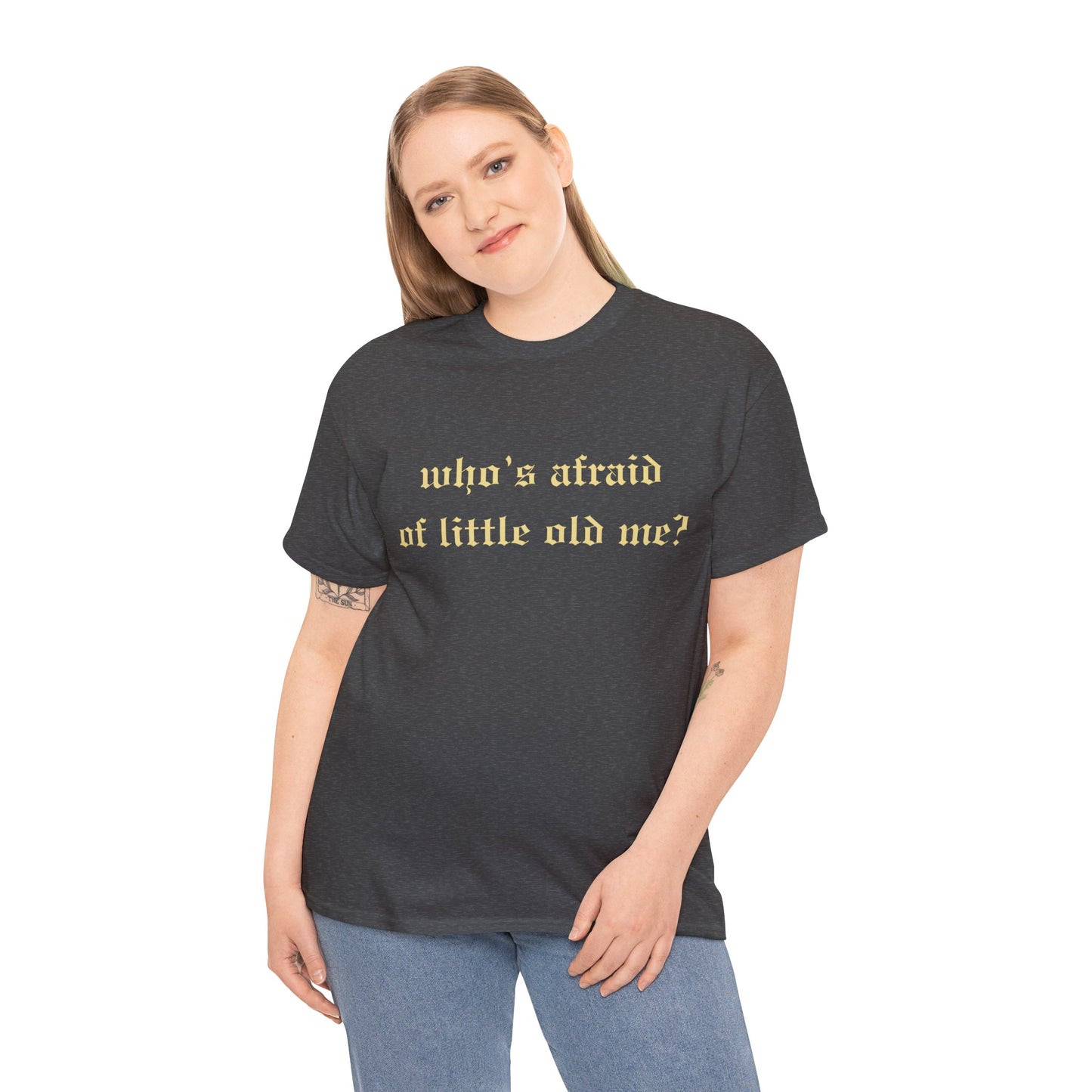 Who is Afraid of Me? - Unisex Heavy Cotton Tee