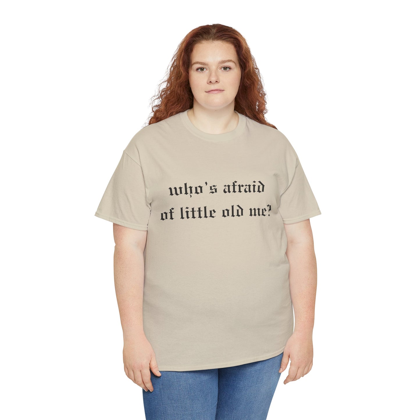 Who is Afraid of Me? - Unisex Heavy Cotton Tee