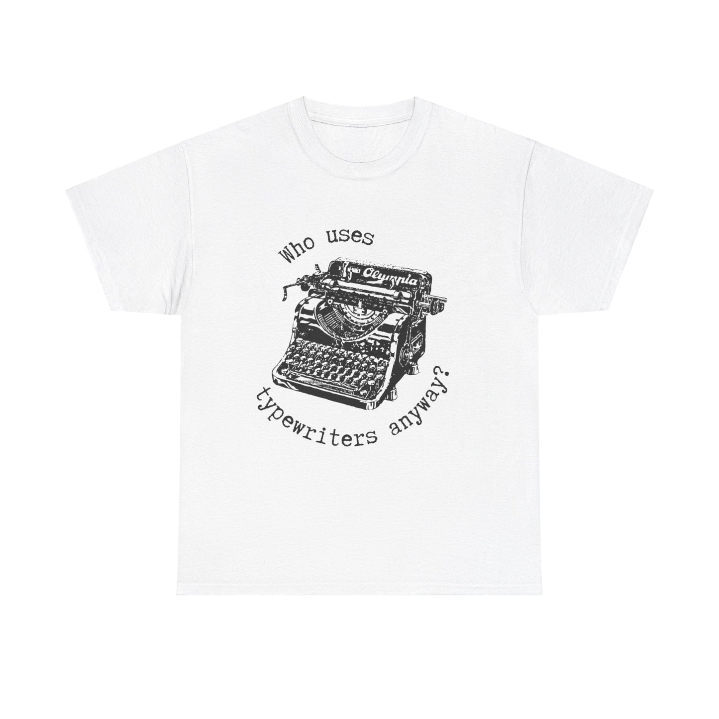 Why Typewriters? - Unisex Heavy Cotton Tee