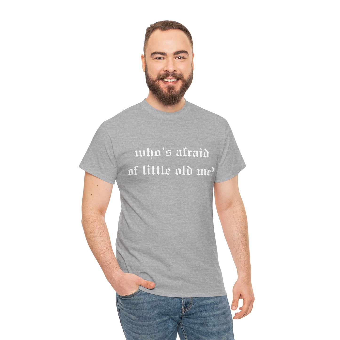 Who is Afraid of Me? - Unisex Heavy Cotton Tee