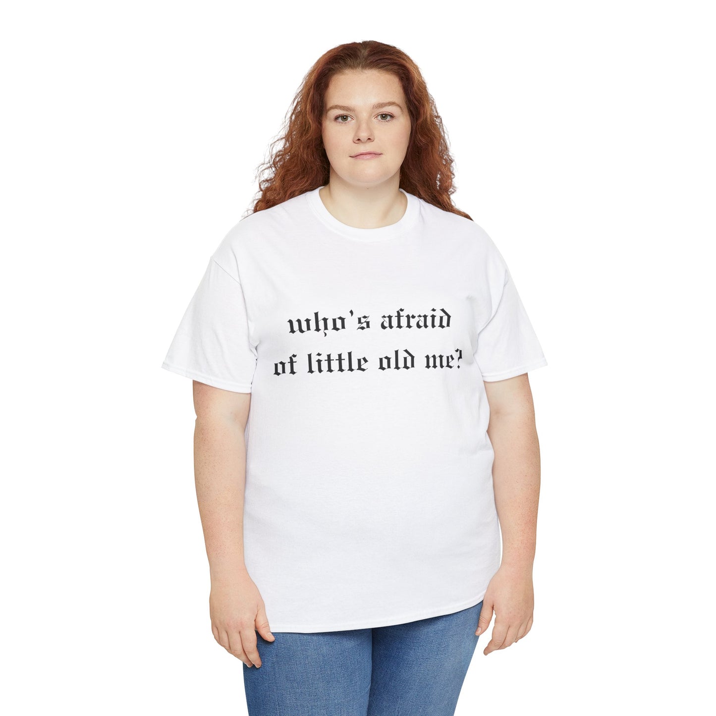 Who is Afraid of Me? - Unisex Heavy Cotton Tee