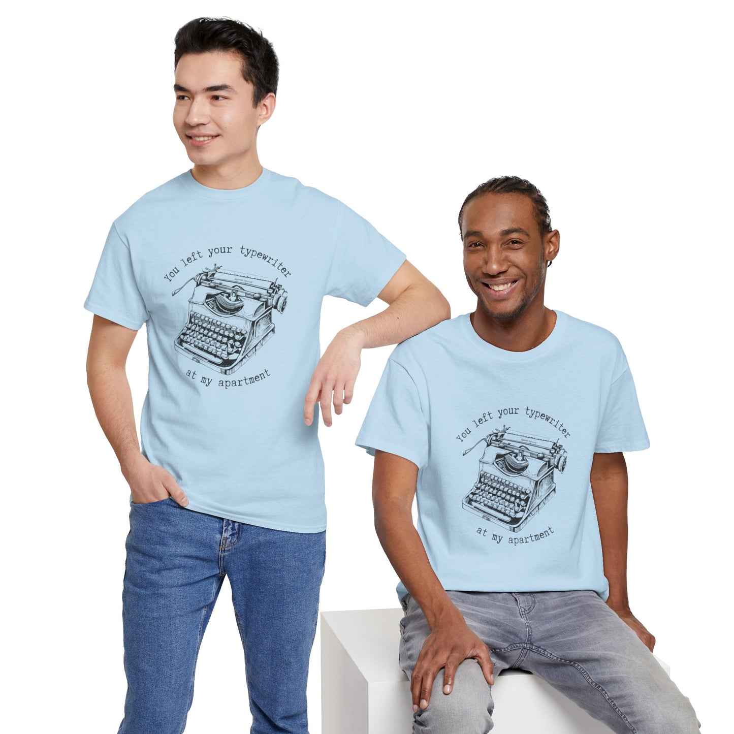 Your Forgot Your Typewriter - Unisex Heavy Cotton Tee