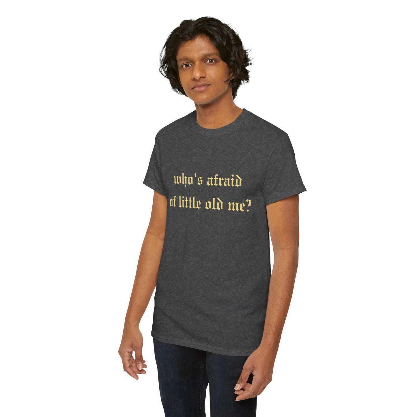 Who is Afraid of Me? - Unisex Heavy Cotton Tee