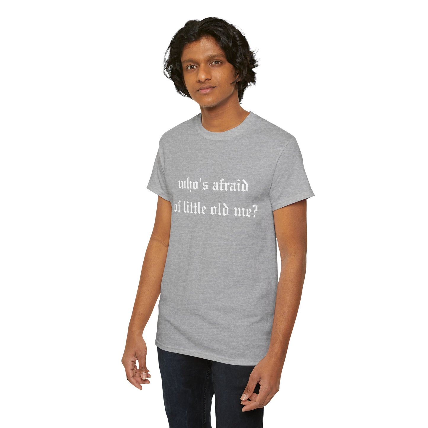 Who is Afraid of Me? - Unisex Heavy Cotton Tee