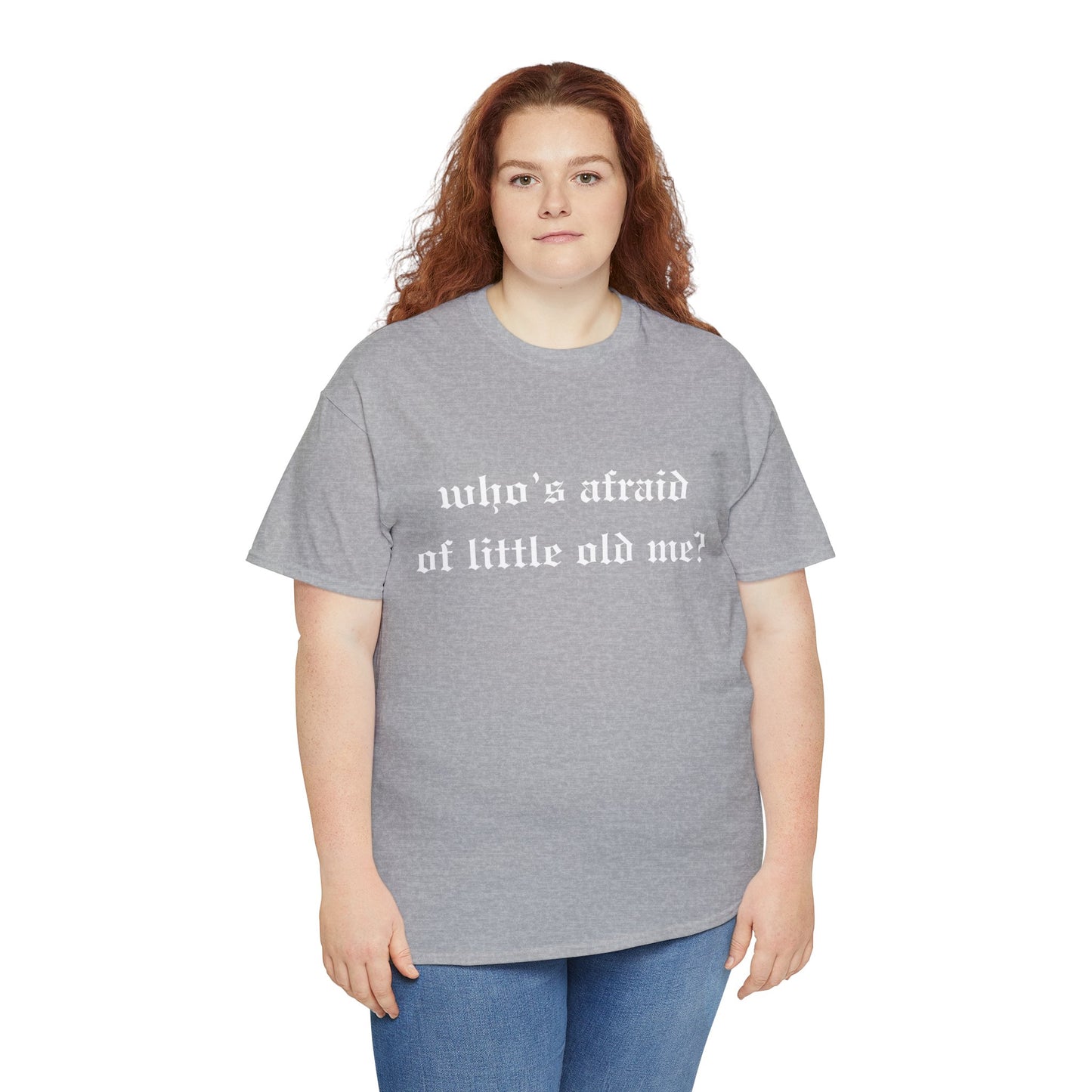 Who is Afraid of Me? - Unisex Heavy Cotton Tee
