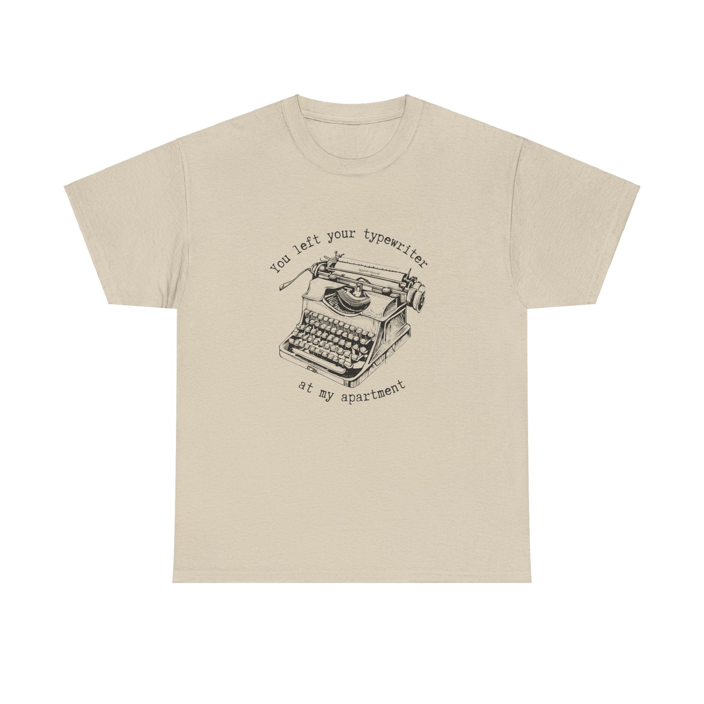 Your Forgot Your Typewriter - Unisex Heavy Cotton Tee