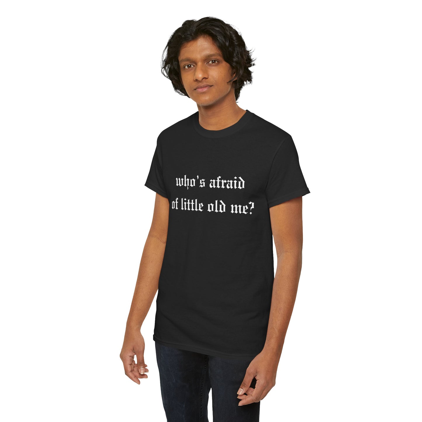 Who is Afraid of Me? - Unisex Heavy Cotton Tee