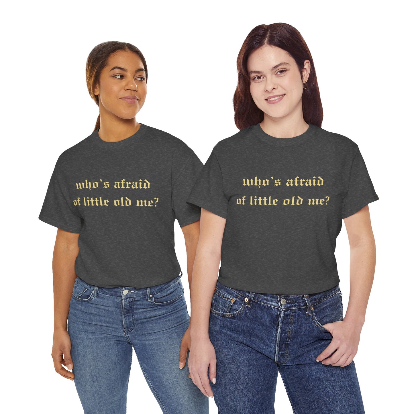 Who is Afraid of Me? - Unisex Heavy Cotton Tee
