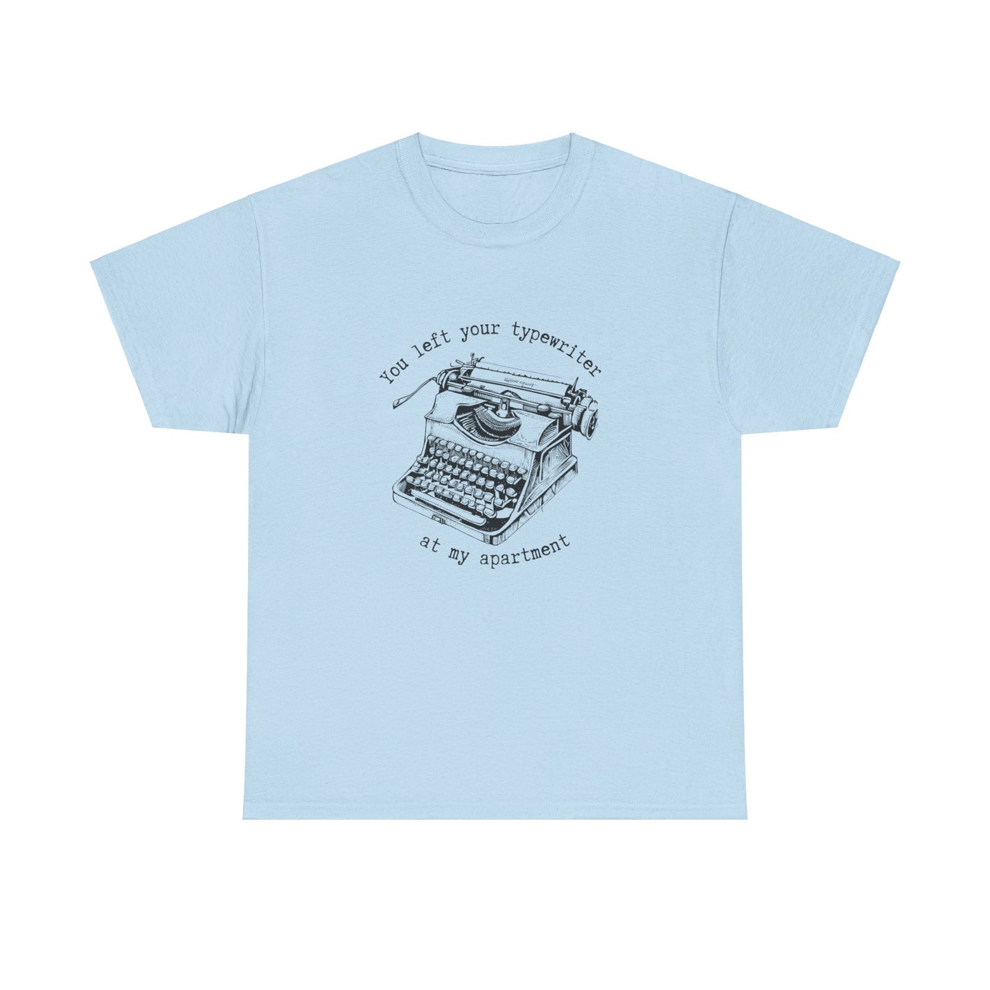 Your Forgot Your Typewriter - Unisex Heavy Cotton Tee