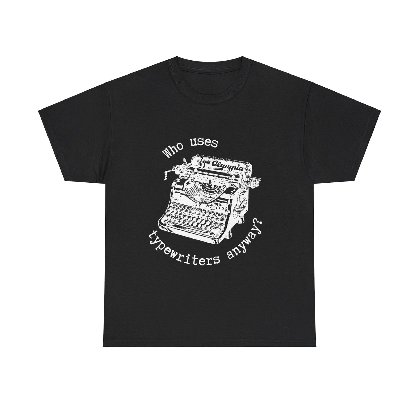 Why Typewriters? - Unisex Heavy Cotton Tee