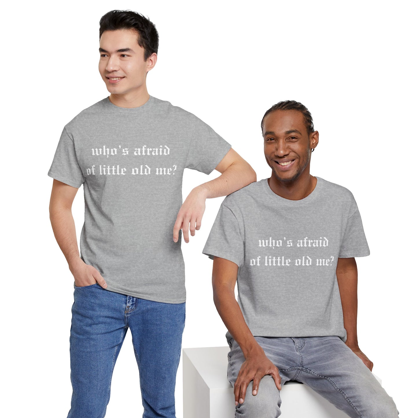 Who is Afraid of Me? - Unisex Heavy Cotton Tee