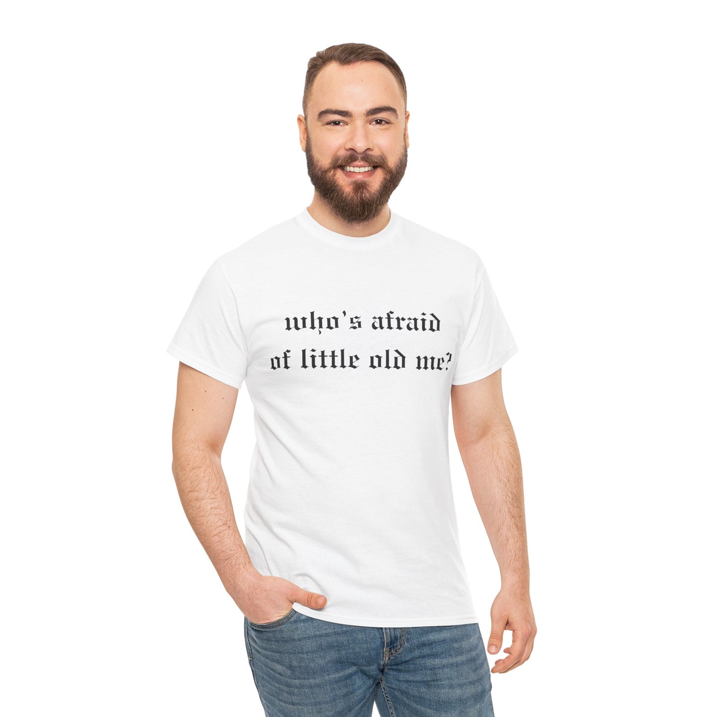 Who is Afraid of Me? - Unisex Heavy Cotton Tee