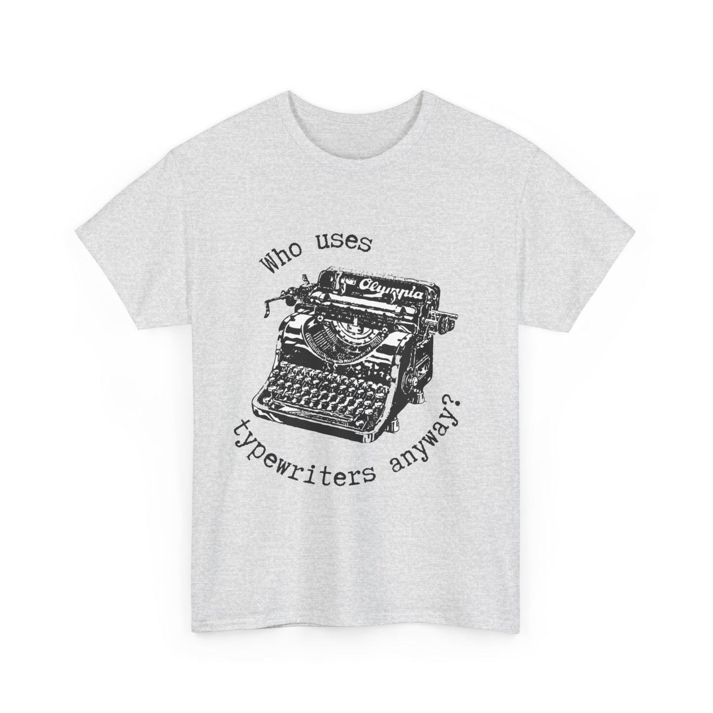 Why Typewriters? - Unisex Heavy Cotton Tee