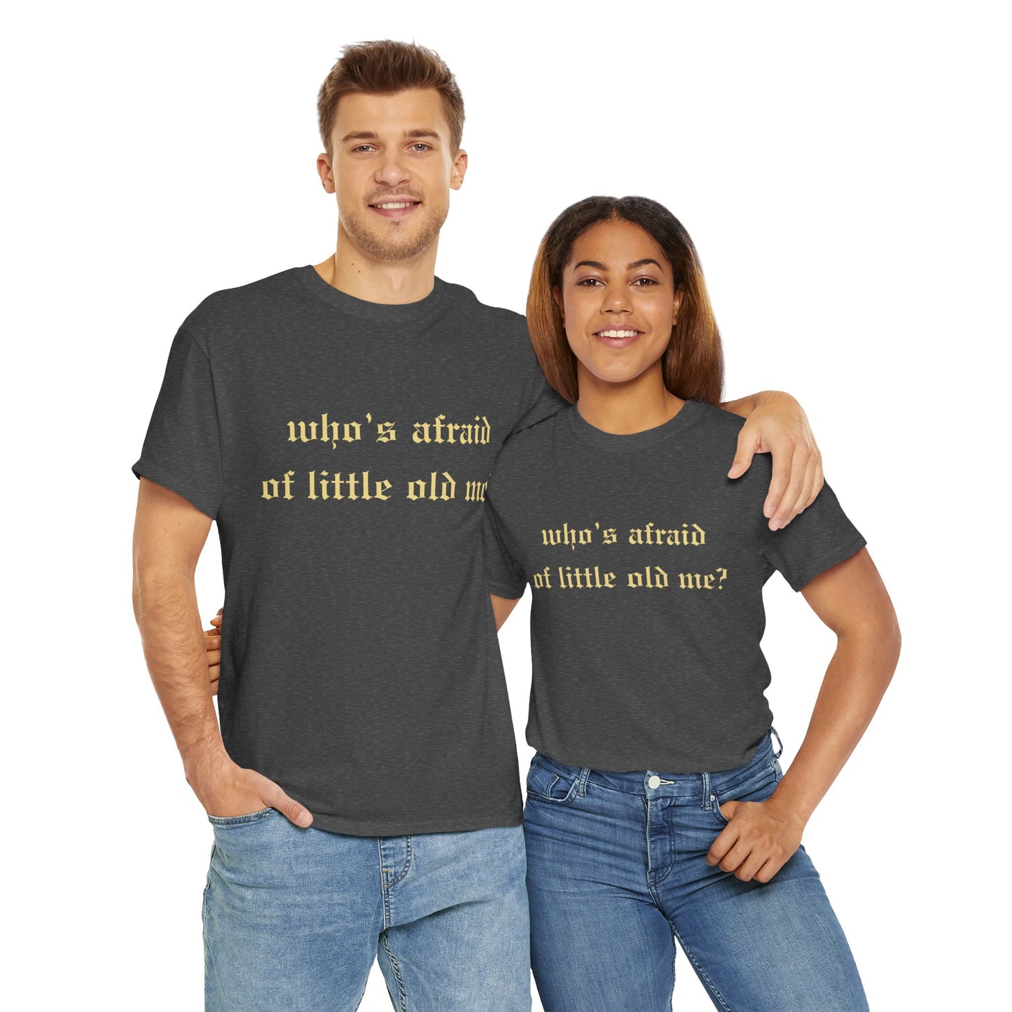 Who is Afraid of Me? - Unisex Heavy Cotton Tee