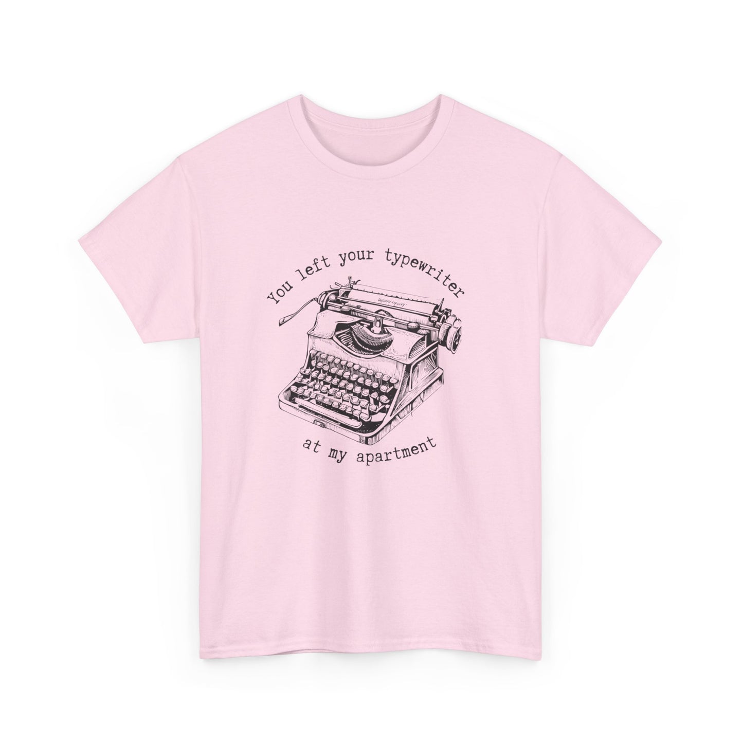 Your Forgot Your Typewriter - Unisex Heavy Cotton Tee