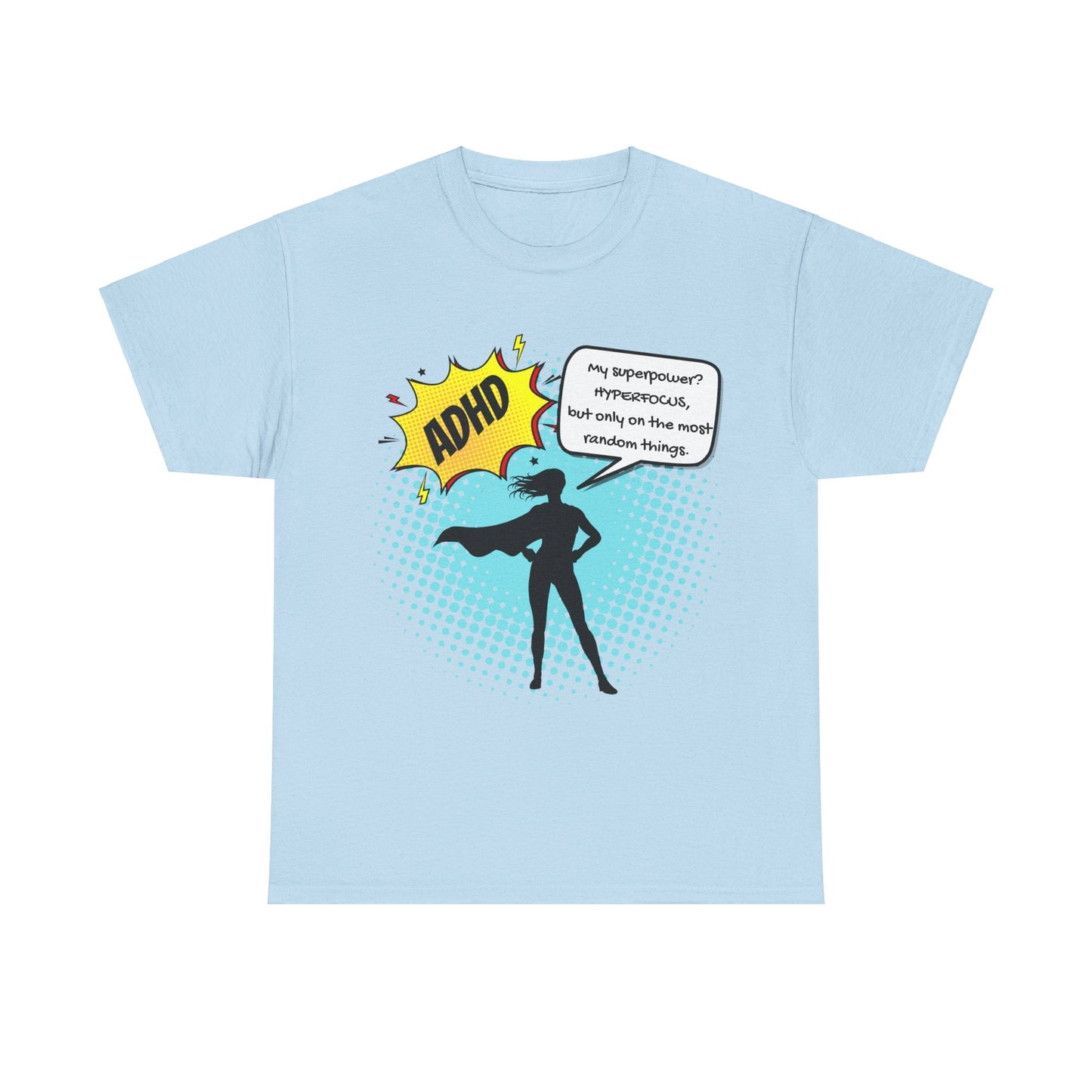 ADHD Superpower Unisex Tee - Embrace Hyperfocus with Humor! (Female Superhero)