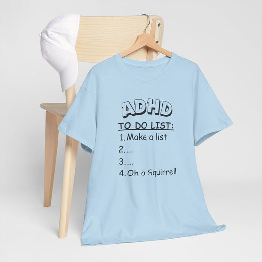 "ADHD To-Do List Unisex Heavy Cotton Tee - A Fun Twist on Everyday Comfort!"