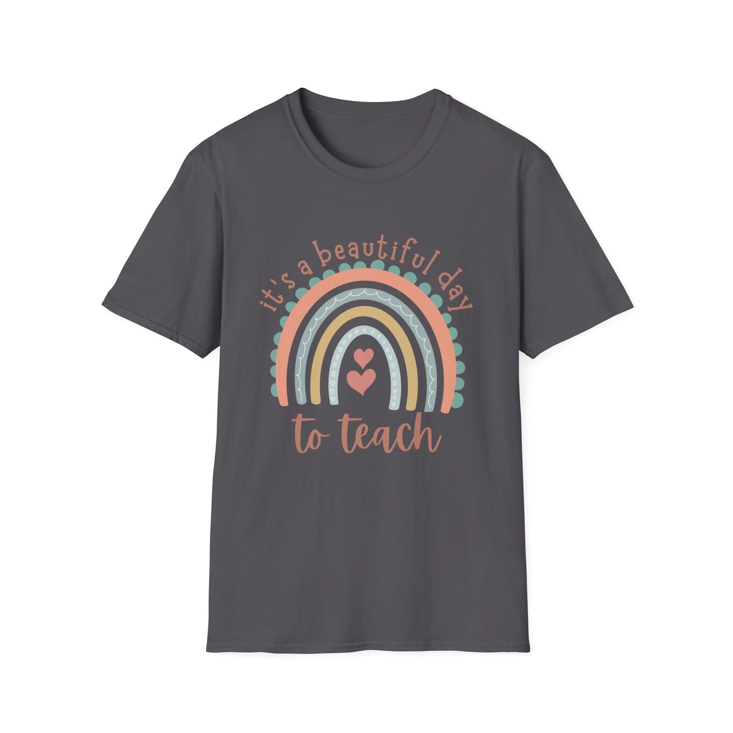 "It's A Beautiful Day To Teach" Unisex Softstyle T-Shirt