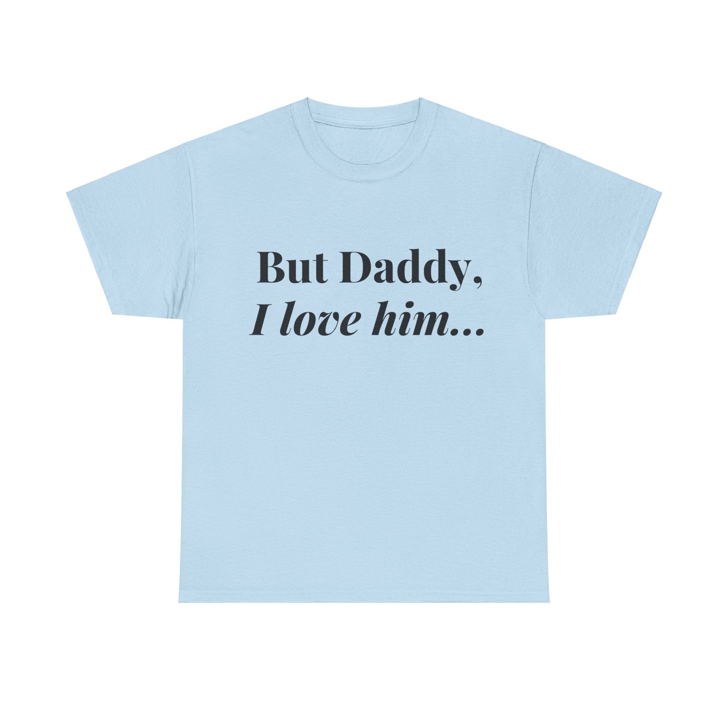 Daddy, I "heart" Him - Unisex Heavy Cotton Tee