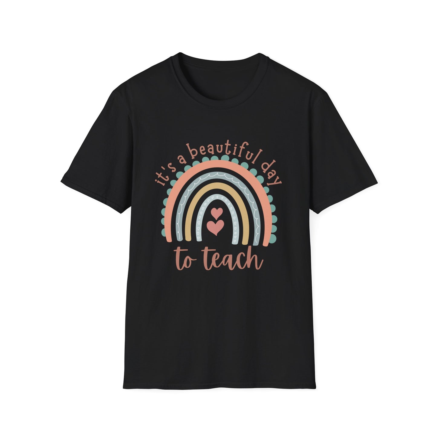 "It's A Beautiful Day To Teach" Unisex Softstyle T-Shirt