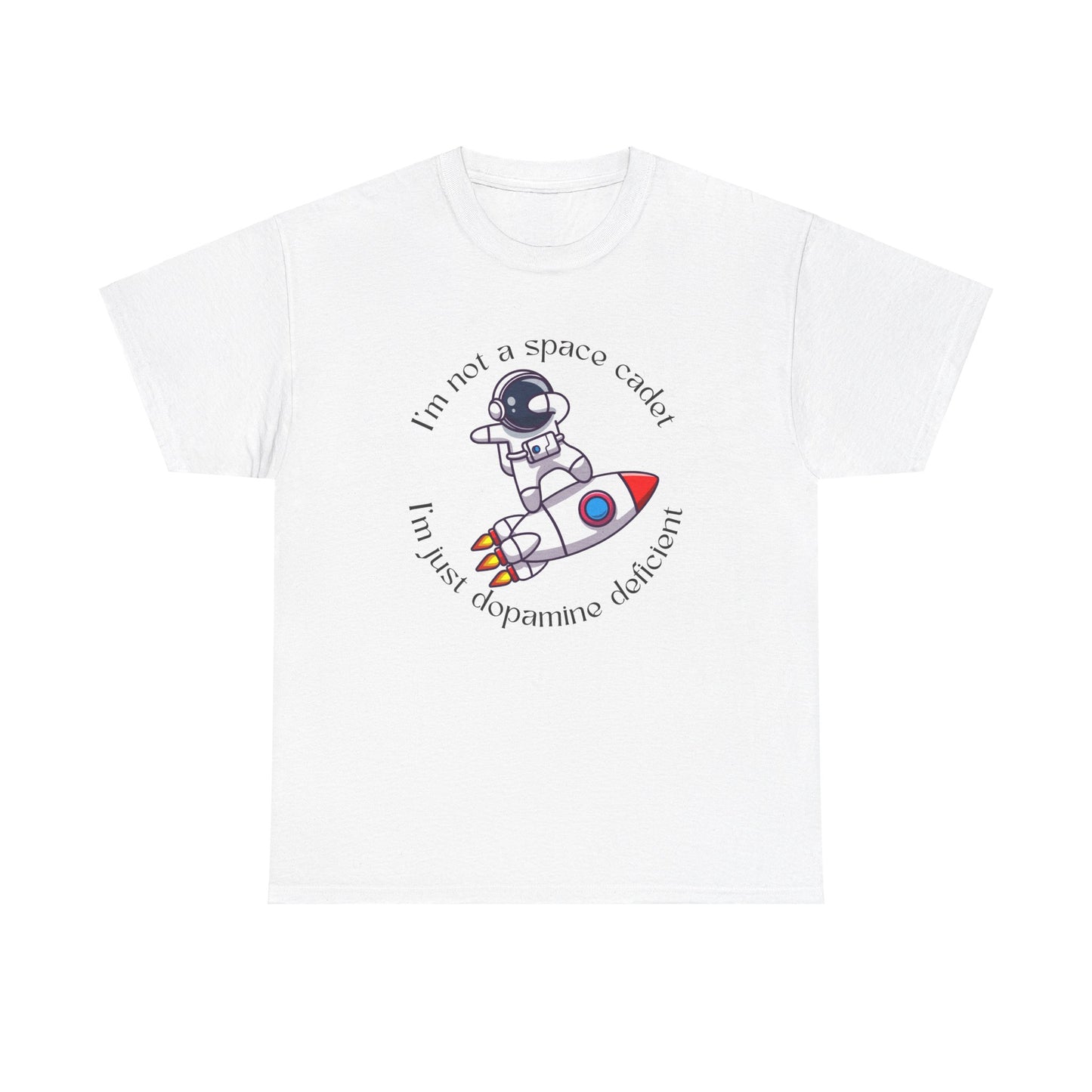 Dopamine Deficient Space Cadet - Unisex Heavy Cotton Tee