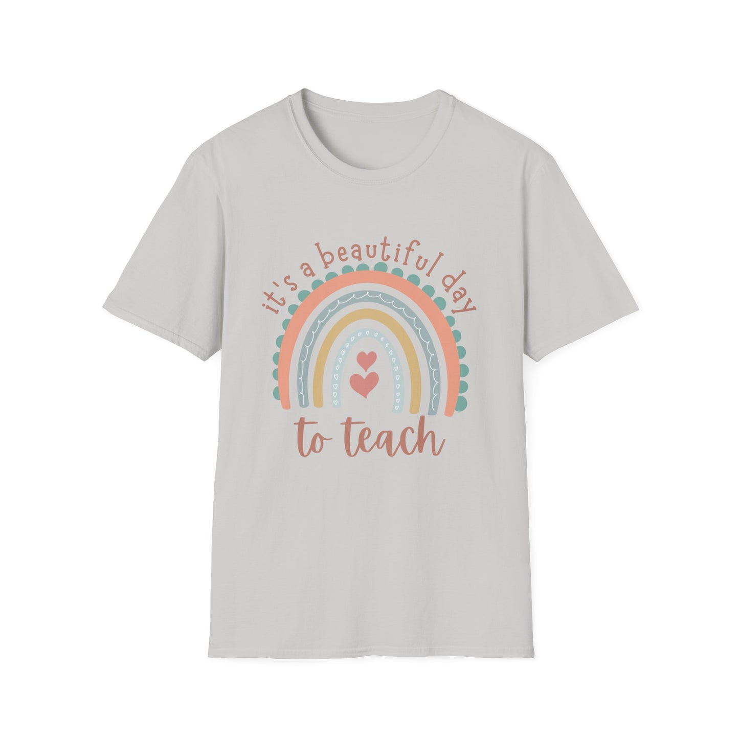 "It's A Beautiful Day To Teach" Unisex Softstyle T-Shirt