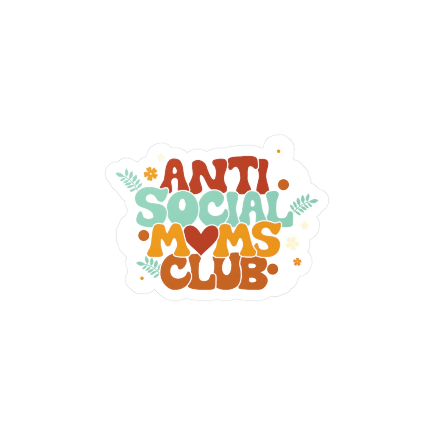 Anti Social Moms Club - Vinyl Decal